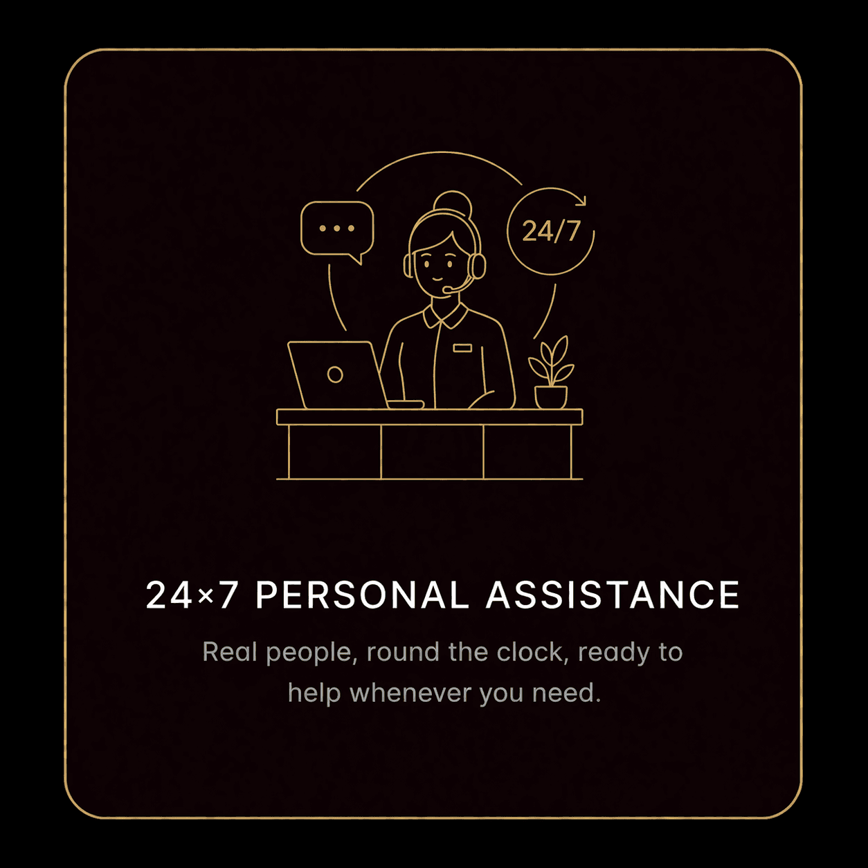 24x7 Personal Assistance